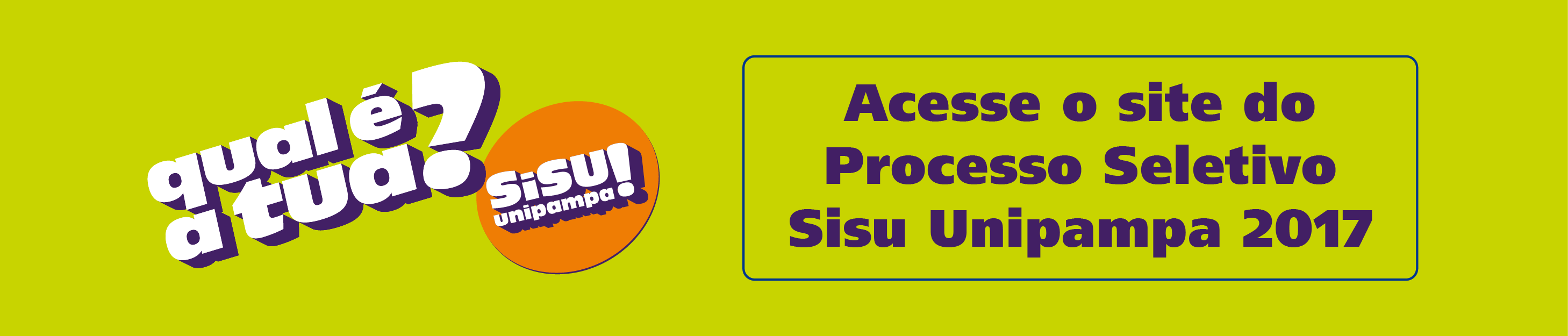 Acesse o site do Processo Seletivo Sisu Unipampa
