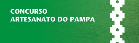 Banner na cor verde com os dizeres "concurso artesanato do pampa"